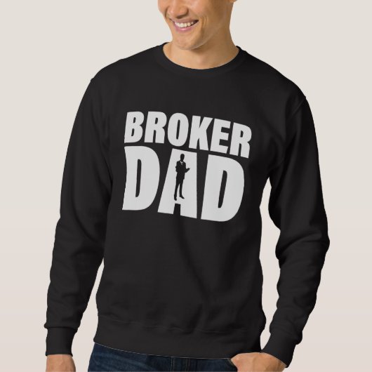 Profession Job For Men Broker Dad Sweatshirt (Vorderseite)