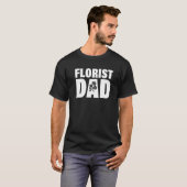 Profession Job For Men  Florist Dad T-Shirt (Vorne ganz)