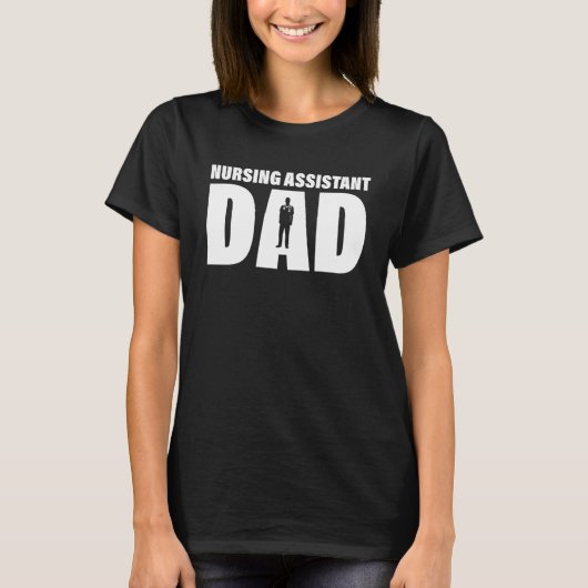 Profession Job For Men Nursing Assistant Dad T-Shirt (Vorderseite)