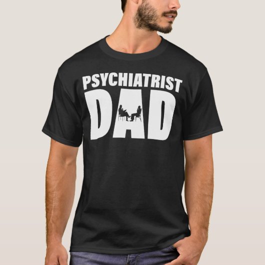 Profession Job For Men Psychiatrist Dad T-Shirt (Vorderseite)