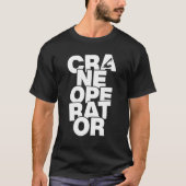 Profession Job Work - Crane Operator_1 T-Shirt (Vorderseite)