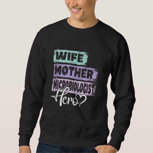 Profession mom hero mother Microbiologist Sweatshirt (Vorderseite)