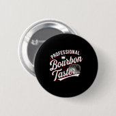 Professional Bourbon Taster Funny Drinking Whiskey Button (Vorne & Hinten)