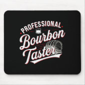 Professional Bourbon Taster Funny Drinking Whiskey Mousepad (Vorne)