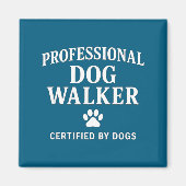 Professional Dog Walker - Certified By Dogs Gift Magnet (Vorne)