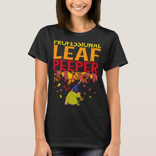 Professional Leaf Peeper Enjoying Autumn Leaves T-Shirt (Vorderseite)