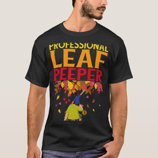 Professional Leaf Peeper Enjoying Autumn Leaves T-Shirt (Vorderseite)