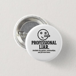 Professional Liar For Parties, Relationships & Job Button