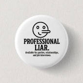 Professional Liar For Parties, Relationships & Job Button (Vorderseite)