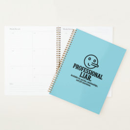 Professional Liar For Parties, Relationships & Job Planer