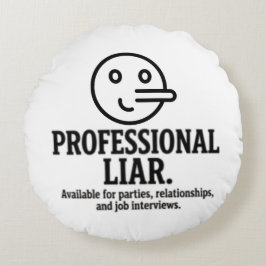 Professional Liar For Parties, Relationships & Job Rundes Kissen