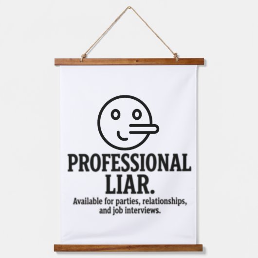 Professional Liar For Parties, Relationships & Job Wandteppich Mit Holzrahmen (Vorderseite)