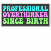 Professional Overthinker Since Birth - Funny Aufkleber (Vorderseite)