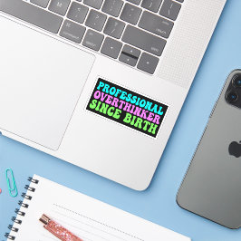 Professional Overthinker Since Birth - Funny Aufkleber