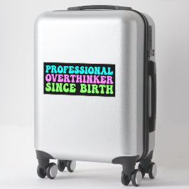 Professional Overthinker Since Birth - Funny Aufkleber
