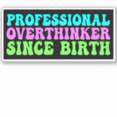 Professional Overthinker Since Birth - Funny Aufkleber (Vorderseite)