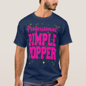 Professional Pimple Popper Funny Dermatology T-Shirt (Vorderseite)
