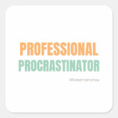 "Professional Procrastinator" Witty Typography Quadratischer Aufkleber (Vorderseite)