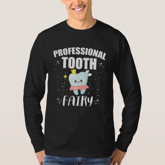 Professional Tooth Fairy Dentist Dental Office Sta T-Shirt (Vorderseite)