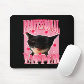 Professional Yapper Cat Funny Oddly Specific Dank  Mousepad (Mit Mouse)