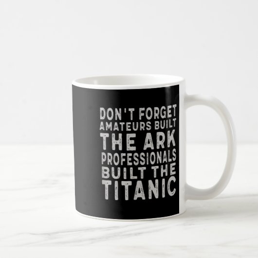 Professionals Built The Titanic Insring Motivation Kaffeetasse (Rechts)