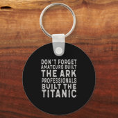 Professionals Built The Titanic Insring Motivation Schlüsselanhänger (Vorderseite)