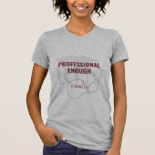 Professioneel genug | Krankenschwester-Shirt | Sch T-Shirt (Vorderseite)