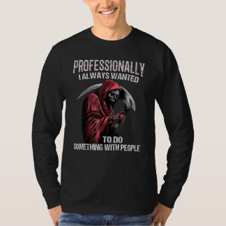 Professionell habe ich immer gewollt, etwas mit T-Shirt