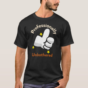 Professionell unbeeindruckt Lustig Sarkastischer S T-Shirt