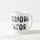PROFESSIONELLER AUFRÜHRER  KAFFEETASSE (VorderseiteRechts)