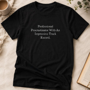 Professioneller Aufschieber Beeindruckende Bilanz T-Shirt