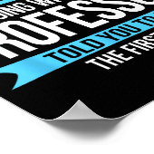 Professor Funny Appreciation Gift  Poster (Ecke)