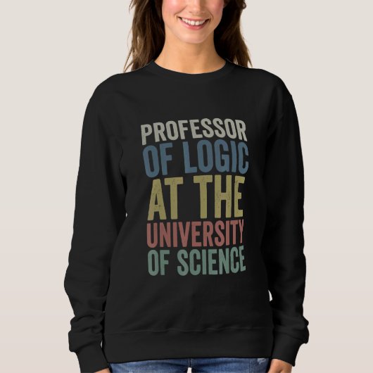 Professor für Logik an der University of Science S Sweatshirt (Vorderseite)