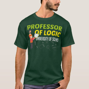 Professor für Logik der Universität für Wissenscha T-Shirt