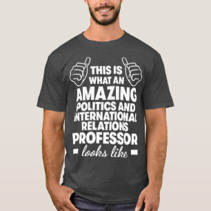 Professor für Politik und internationale Beziehung T-Shirt