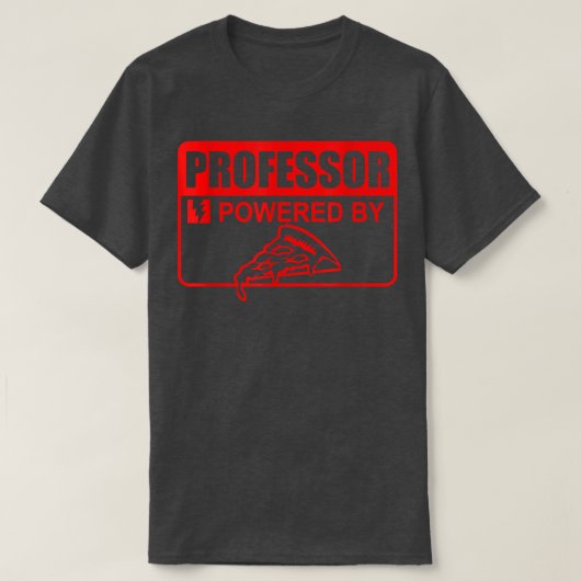 Professor Powered By Pizza Sign Funny Educator Pre T-Shirt (Design vorne)