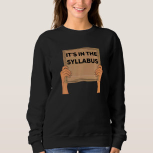 Professor Sprichwort Es ist in der Syllabus Pappe Sweatshirt