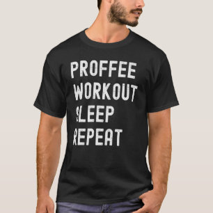 Proffee Workout Sleep Wiederholung Protein & Kaffe T-Shirt
