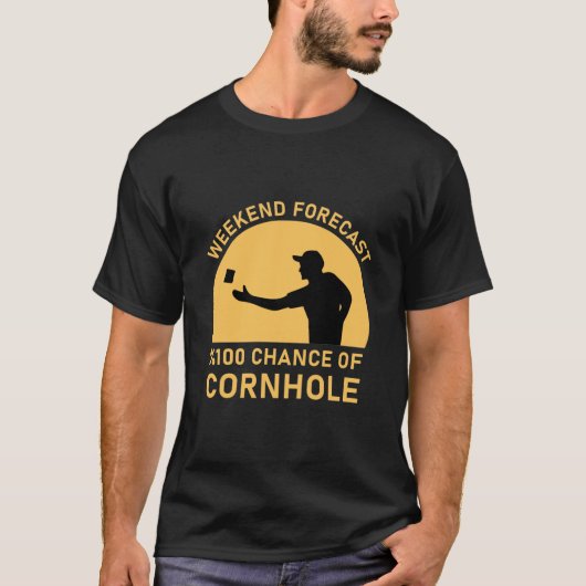 Prognose am Wochenende 100% Chance auf Cornhole T-Shirt (Vorderseite)