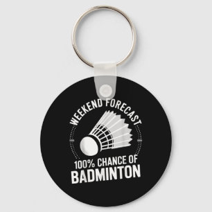 Prognose des Badminton Player Weekend: 100% Chance Schlüsselanhänger