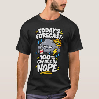 Prognose für heute 100% Chance auf Nein T-Shirt