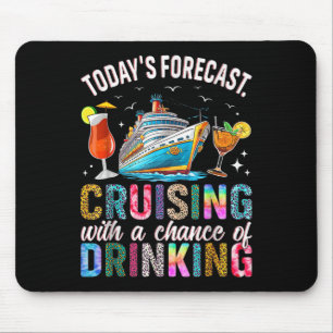 Prognose für heute: Kreuzfahrt mit Trinkwahrschein Mousepad