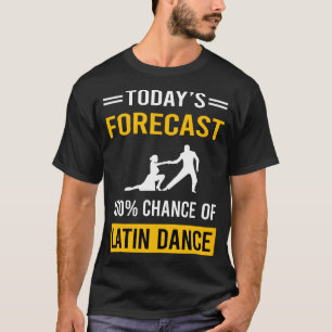 Prognose für Latein-Tanz heute T-Shirt