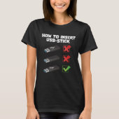 Programer Joke Computer Nerd Einstecken von USB-St T-Shirt (Vorderseite)