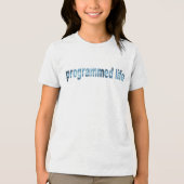 Programmatische Lebensweise Tri-Blend Shirt (Vorderseite)