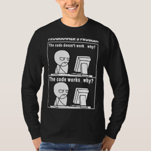 Programmcode funktioniert, warum Meme T-Shirt