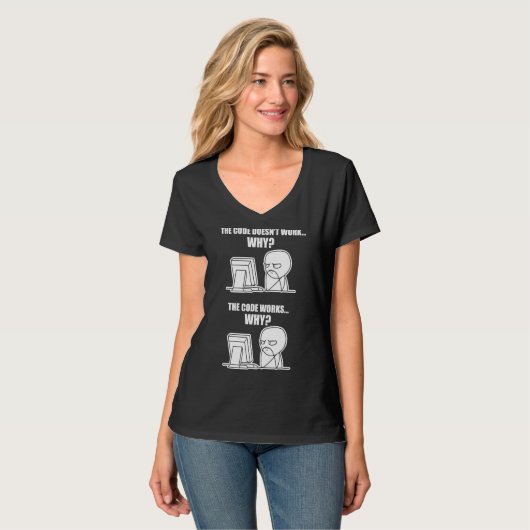 Programmcode funktioniert, warum Meme T-Shirt (Vorderseite Vollansicht)