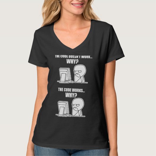 Programmcode funktioniert, warum Meme T-Shirt (Vorderseite)