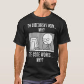 Programmcode funktioniert, warum Meme T-Shirt (Vorderseite)