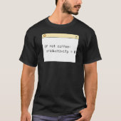 Programmer Kaffee Code T-Shirt | Wenn kein Kaffee (Vorderseite)